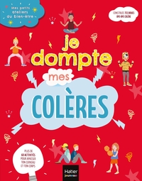 MES PETITS ATELIERS DU BIEN-ETRE - JE DOMPTE MES COLERES