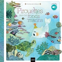 Contes de la nature - Pirouettes dans les fonds marins (3/5 ans)