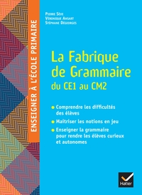 LA FABRIQUE DE GRAMMAIRE DU CE1 AU CM2 - ED. 2024