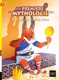 Ma première mythologie - Midas et ses oreilles d'âne CP/CE1 6/7 ans