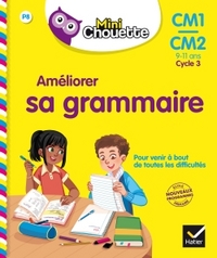 MINI CHOUETTE - AMELIORER SA GRAMMAIRE CM1/CM2 9-11 ANS