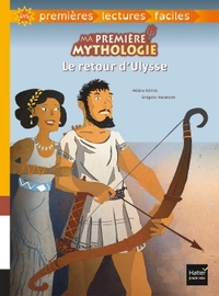 MA PREMIERE MYTHOLOGIE - T02 - MA PREMIERE MYTHOLOGIE - LE RETOUR D'ULYSSE ADAPTE DES 6 ANS