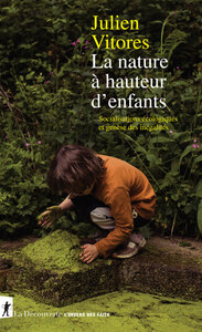 La nature à hauteur d'enfants - Socialisations écologiques et genèse des inégalités