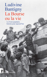 La Bourse ou la vie - Le Front populaire, histoire pour aujourd'hui