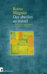 Des abeilles au travail - Productivisme agroécologique et précarisation du vivant