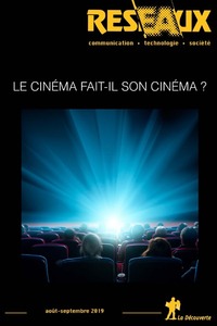 REVUE RESEAUX VOLUME 37-217/2019 : LE CINEMA FAIT SON CINEMA