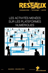 REVUE RESEAUX VOLUME 36-212/2018 : LES ACTIVITES MENEES SUR LES PLATEFORMES NUMERIQUES