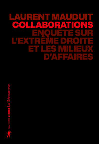 Collaborations - Enquête sur l'extrême droite et les milieux d'affaires