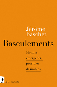 Basculements - Mondes émergents, possibles désirables