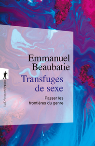 TRANSFUGES DE SEXE - PASSER LES FRONTIERES DU GENRE