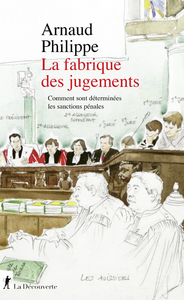 LA FABRIQUE DES JUGEMENTS - COMMENT SONT DETERMINEES LES SANCTIONS PENALES