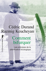 Comment bifurquer - Les principes de la planification écologique