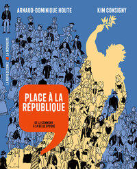 Place à la République - De la Commune à la Belle Époque