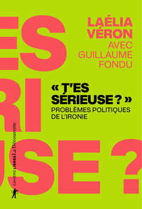 "T'es sérieuse ?" - Problèmes politiques de l'ironie