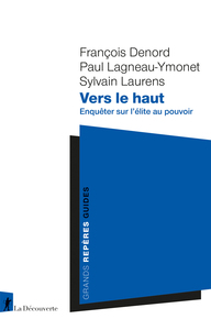 VERS LE HAUT - ENQUETER SUR L'ELITE AU POUVOIR