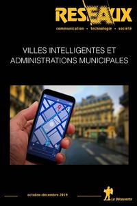 REVUE RESEAUX VOLUME 37-218/2019 : VILLES INTELLIGENTES ET ADMINISTRATIONS MUNICIPALES