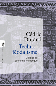 Techno-féodalisme - Critique de l'économie numérique