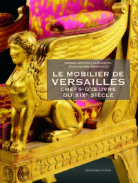 LE MOBILIER DE VERSAILLES - XIXE SIECLE