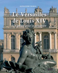 LE VERSAILLES DE LOUIS XIV