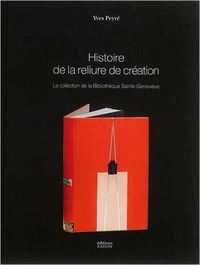 HISTOIRE DE LA RELIURE DE CREATION - 1870-2014