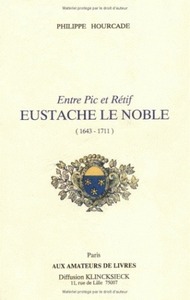 ENTRE PIC ET RETIF, EUSTACHE LE NOBLE (1643-1711)