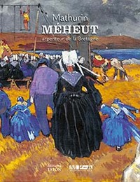 MATHURIN MEHEUT - ARPENTEUR DE LA BRETAGNE