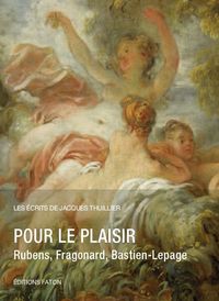 POUR LE PLAISIR - RUBENS, FRAGONARD, BASTIEN-LEPAGE