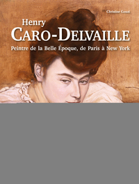 HENRY CARO-DELVAILLE (1876-1928) - PEINTRE DE LA BELLE EPOQUE, DE PARIS A NEW YORK