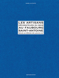 ARTISANS DECORATEURS DU BOIS AU FAUBOURG SAINT ANTOINE