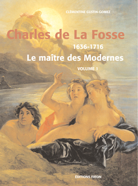 CHARLES DE LA FOSSE (1636-1716) - LE MAITRE DES MODERNES