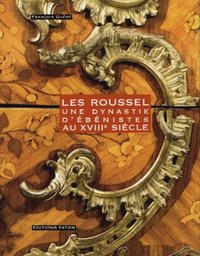 Les Roussel : une dynastie d'ébénistes au XVIIIe siècle