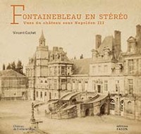 FONTAINEBLEAU EN STEREO - VUES DU CHATEAU SOUS NAPOLEON III