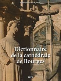 DICTIONNAIRE DE LA CATHEDRALE DE BOURGES