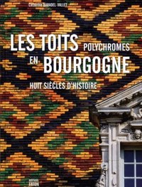 TOITS POLYCHROMES DE BOURGOGNE