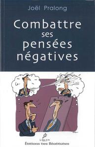 COMBATTRE SES PENSEES NEGATIVES