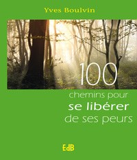 100 CHEMINS POUR SE LIBERER DE SES PEURS