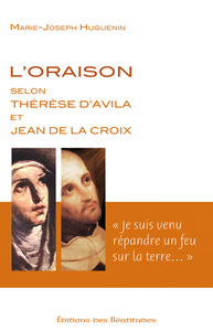 LORAISON SELON THERESE DAVILA ET JEAN DE LA CROIX