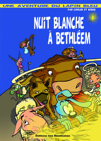 Nuit blanche à Bethléem Une aventure avec le lapin bleu Tome 1