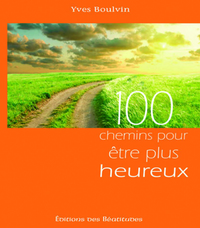 100 chemins pour être plus heureux