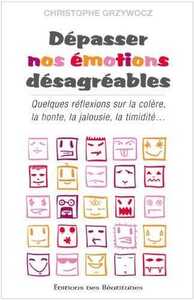 Dépasser nos émotions désagréables