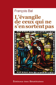 LEVANGILE DE CEUX QUI NE SEN SORTENT PAS
