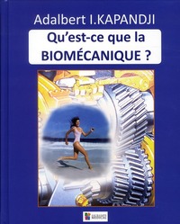 QU'EST-CE QUE LA BIOMECANIQUE ?