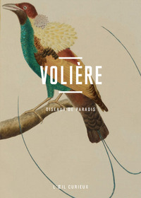 VOLIERE - OISEAUX DE PARADIS