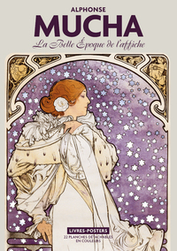 MUCHA : LA BELLE EPOQUE DE L'AFFICHE