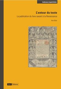 L ENTOUR DU TEXTE - LA PUBLICATION DU LIVRE SAVANT A LA RENAISSANCE