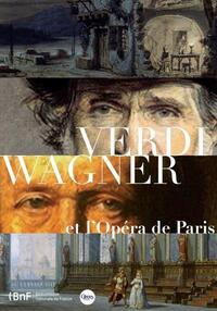 VERDI WAGNER ET L'OPERA DE PARIS