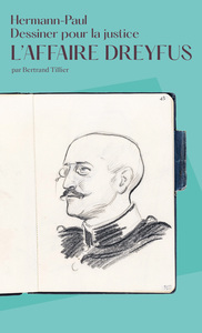 L'AFFAIRE DREYFUS - DESSINER POUR LA JUSTICE - HERMANN-PAUL