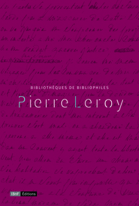 Pierre Leroy. Bibliothèques de bibliophiles