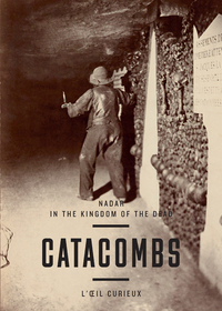 Nadar les Catacombes -anglais-