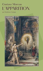 L'APPARITION - GUSTAVE MOREAU